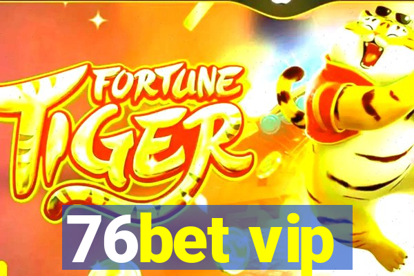 76bet vip